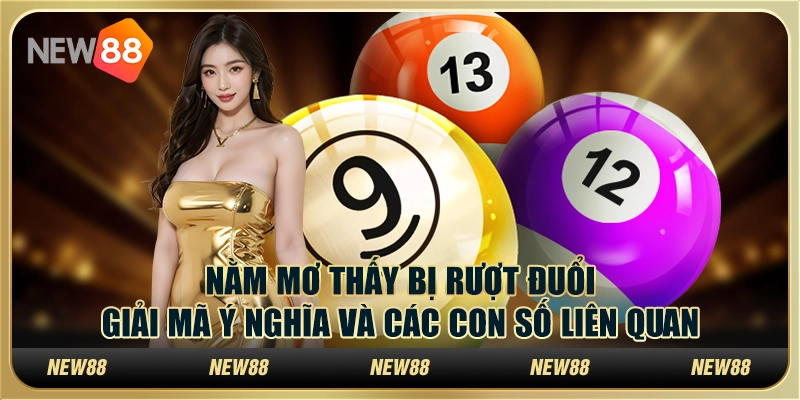 Nằm mơ thấy bị rượt đuổi: Giải mã ý nghĩa và các con số liên quan