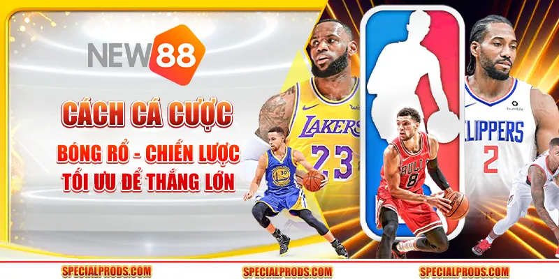 Cách cá cược bóng rổ - Chiến lược tối ưu để thắng lớn