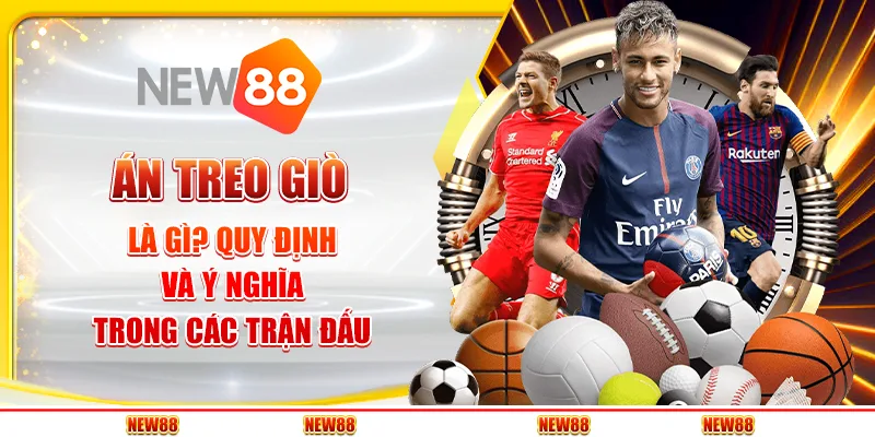 Án treo giò là gì? Quy định và ý nghĩa trong các trận đấu