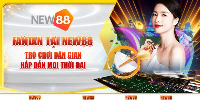 Fantan tại New88 - Trò chơi dân gian hấp dẫn mọi thời đại