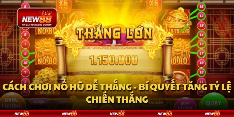 Cách chơi nổ hũ dễ thắng - Bí quyết tăng tỷ lệ chiến thắng