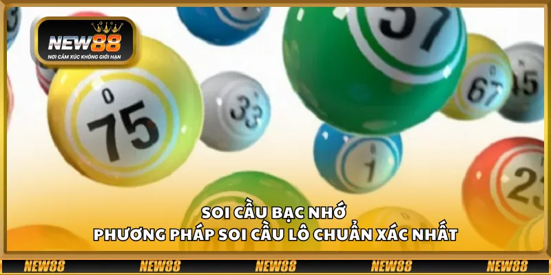 Soi cầu bạc nhớ - Phương pháp soi cầu lô chuẩn xác nhất